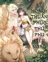 Truyện Tranh Kế Hoạch Thuần Phục Thú Phu Kiêu Ngạo