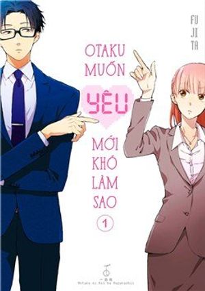 Truyện Tranh Otaku muốn yêu mới khó làm sao